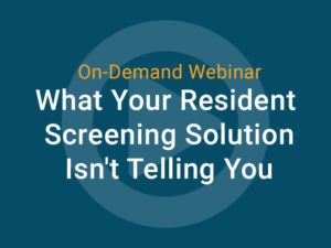 What Your Resident Screening Solution Isn't Telling You - MRI Software
